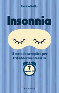 Insonnia. Il metodo semplice per (ri)addormentarsi in 7 minuti