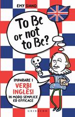 To be or not to be? Imparare i verbi inglesi in modo semplice ed efficace