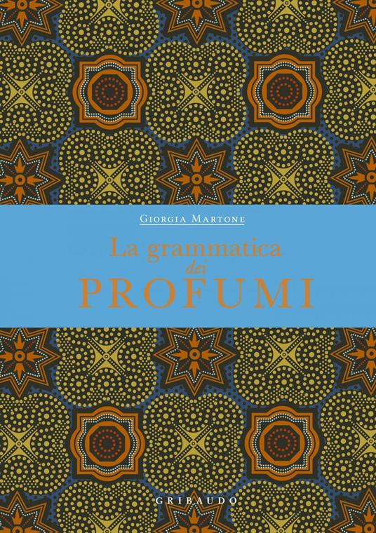 La grammatica dei profumi - Giorgia Martone,Michele Rocchetti - ebook