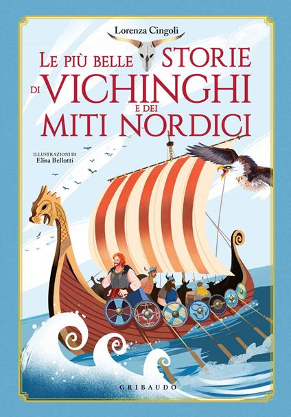 Le più belle storie dei vichinghi e dei miti nordici - Lorenza Cingoli,Elisa Belotti - copertina