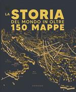 Storia del mondo in oltre 150 mappe