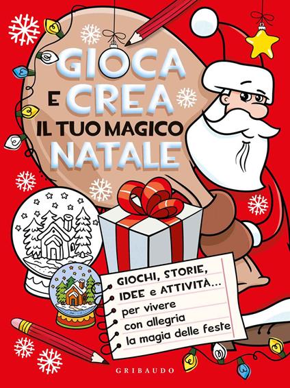 Gioca e crea il tuo magico Natale. Ediz. a colori - copertina