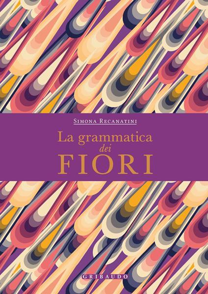 La grammatica dei fiori - Simona Recanatini - copertina