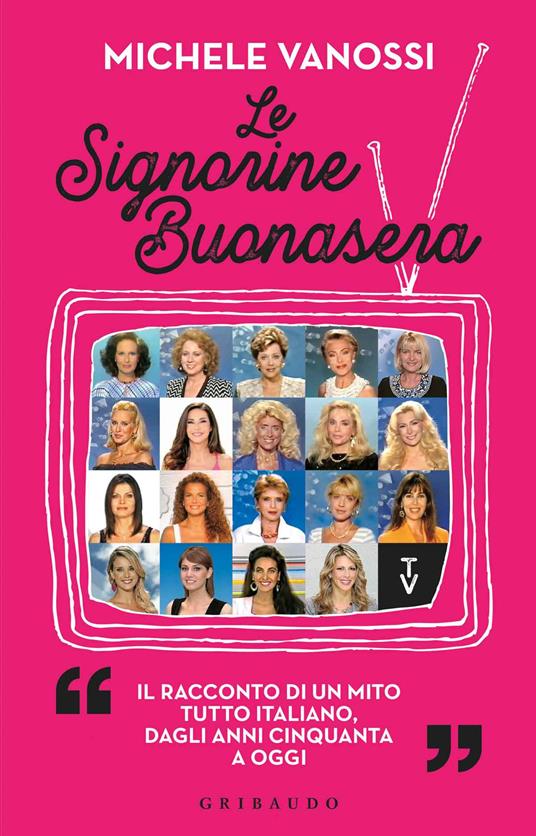 Le Signorine Buonasera. Il racconto di un mito tutto italiano, dagli anni cinquanta ad oggi - Michele Vanossi - copertina