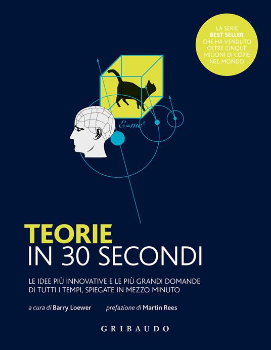 Teorie in 30 secondi. Le idee più innovative e le più grandi domande di tutti i tempi, spiegate in mezzo minuto - copertina