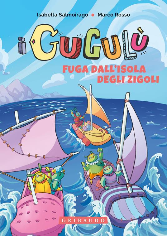 Fuga dall'isola degli Zigoli. I Gugulù. Ediz. a colori - Isabella Salmoirago,Marco Rosso - copertina