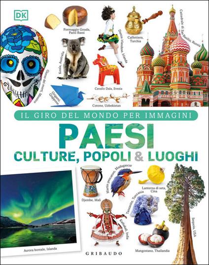 Paesi culture popoli & luoghi. Il giro del mondo per immagini. Ediz. a colori - copertina