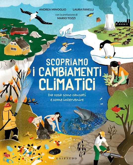 Scopriamo i cambiamenti climatici. Ediz. a colori - Andrea Minoglio,Laura Fanelli - copertina