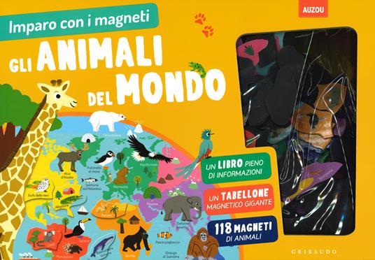 Gli Animali del mondo. Imparo con i magneti. Ediz. a colori. Con gadget - copertina