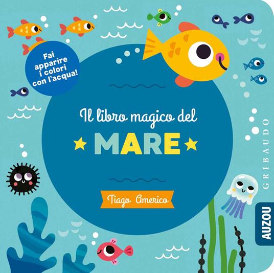 Il libro magico del mare. Ediz. a colori - Tiago Americo - copertina