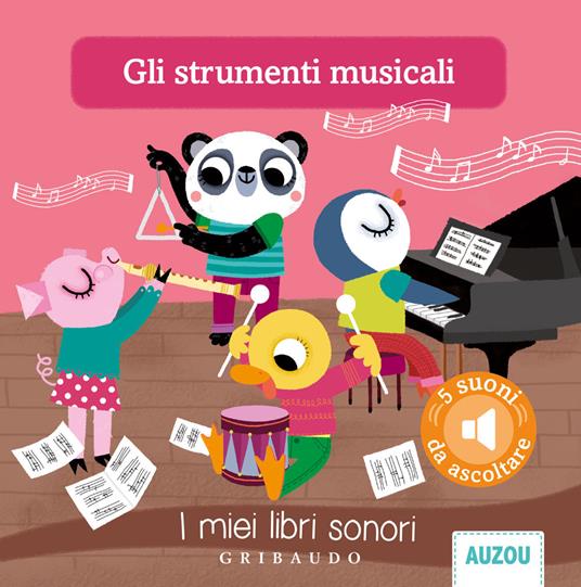 Gli strumenti musicali. I miei libri sonori. Ediz. illustrata - copertina
