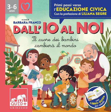 Dall'io al noi. Il cuore dei bambini cambierà il mondo. Ediz. a colori - Antonella Antonelli,Laura Locatelli - 2