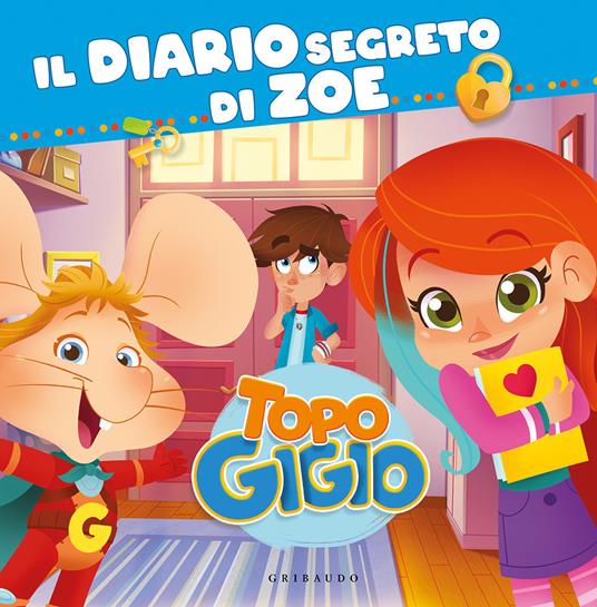 Il diario segreto di Zoe. Topo Gigio. Ediz. a colori - copertina