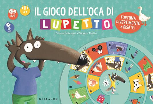 Il gioco dell'oca di Lupetto. Amico lupo. Ediz. a colori. Con dado di legno. Con 4 segnalini di legno - Orianne Lallemand - copertina