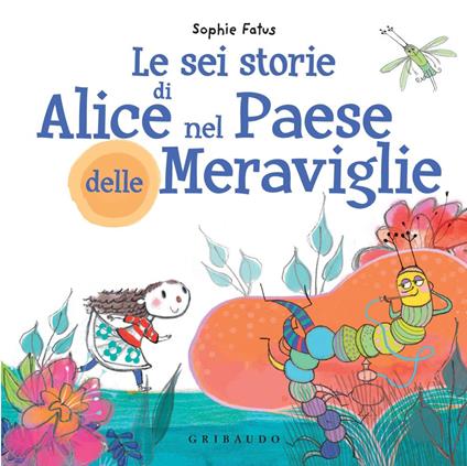 Le sei storie di Alice nel Paese delle Meraviglie - Sophie Fatus - ebook