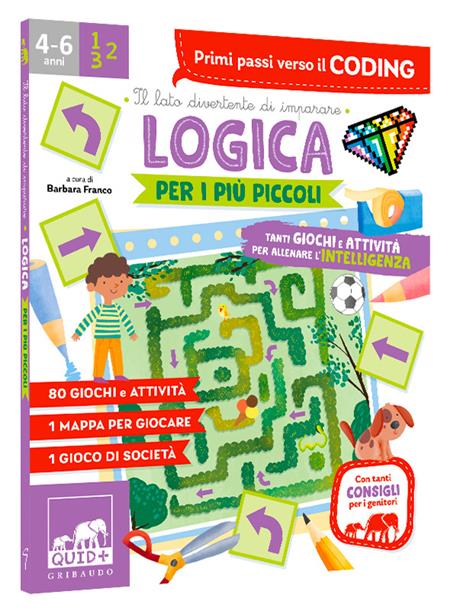 Logica per i più piccoli. Tanti giochi e attività per allenare l'intelligenza. Ediz. a colori - Barbara Franco - copertina