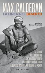 La linea nel deserto. La storia dell'esploratore che ha attraversato per primo il Rub'al-Khali, il deserto di sabbia più grande al mondo