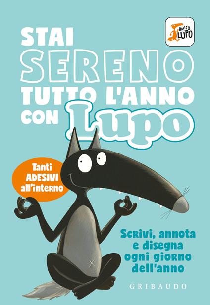 Stai sereno tutto l'anno con Lupo. Amico lupo. Con adesivi. Ediz. a colori - Orianne Lallemand - copertina