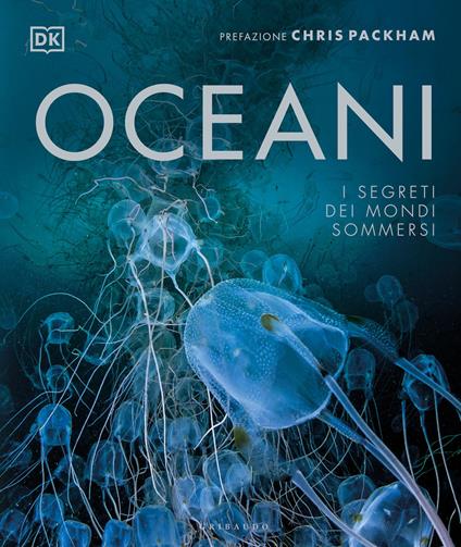 Oceani. I segreti dei mondi sommersi. Ediz. a colori - copertina