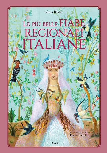Le più belle fiabe regionali italiane. Ediz. a colori - Guia Risari - copertina