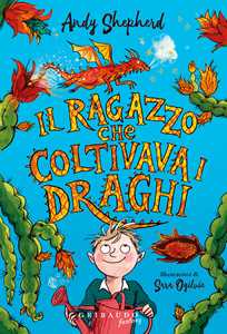 Libro Il ragazzo che coltivava i draghi Andy Shepherd