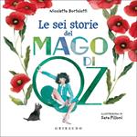 Le sei storie del mago di Oz. Ediz. a colori