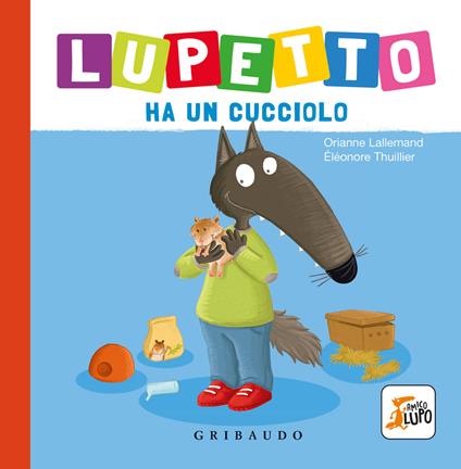 Lupetto ha un cucciolo. Amico lupo. Ediz. a colori - Orianne Lallemand - copertina