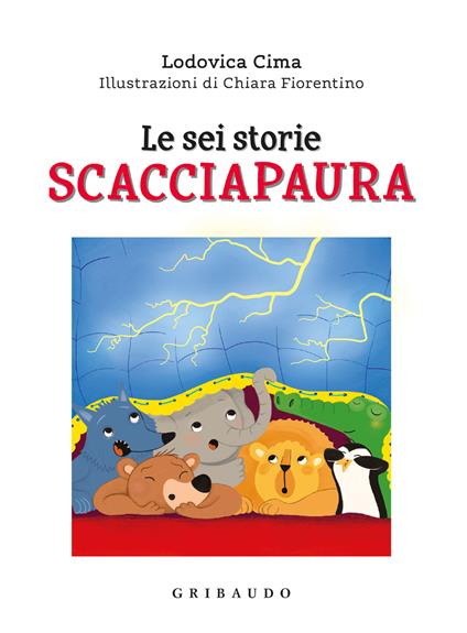 Le sei storie scacciapaura. Ediz. a colori - Lodovica Cima - copertina