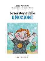 Le sei storie delle emozioni. Ediz. a colori