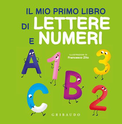 Il mio primo libro di lettere e numeri. Ediz. a colori - Francesco Zito - copertina