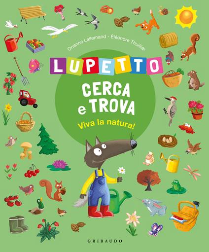 Viva la natura! Lupetto cerca e trova. Amico Lupo. Ediz. a colori - Orianne Lallemand - copertina