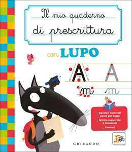 Libro Il mio quaderno di prescrittura con lupo. Amico lupo Orianne Lallemand