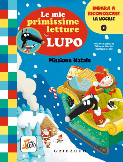 Missione Natale. Le mie primissime letture con lupo. Amico lupo - Orianne Lallemand - copertina