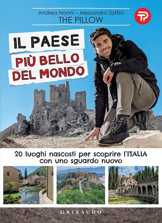 Il paese più bello del mondo. 20 luoghi nascosti per scoprire l'Italia con uno sguardo nuovo - The Pillow - ebook