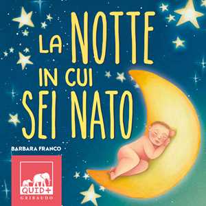 Libro La notte in cui sei nato. Ediz. a colori Barbara Franco