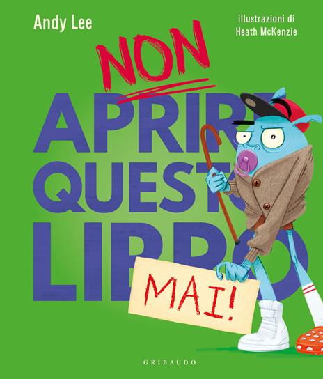 Non aprire questo libro mai! Ediz. a colori - Andy Lee - copertina