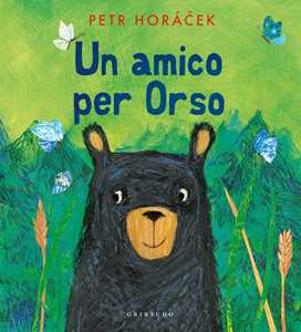 Libro Un amico per orso. Ediz. a colori Petr Horácek