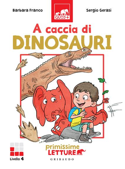 A caccia di dinosauri. Primissime letture - Barbara Franco,Sergio Gerasi - ebook