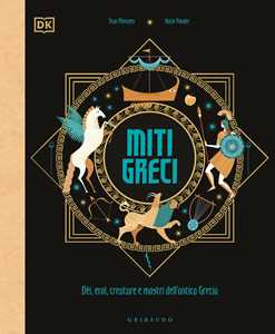 Libro Miti greci. Dèi, eroi, creature e mostri dell'Antica Grecia. Ediz. a colori Jean Menzies