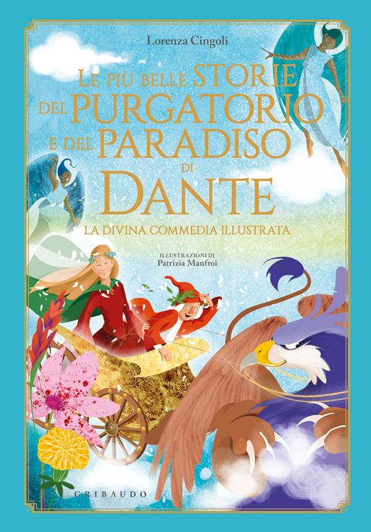 Le più belle storie del Purgatorio e del Paradiso di Dante. La Divina Commedia. Ediz. a colori - Lorenza Cingoli - copertina