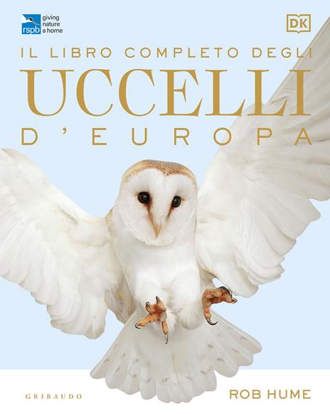 Il libro completo degli uccelli d'Europa. Ediz. illustrata - Rob Hume - copertina