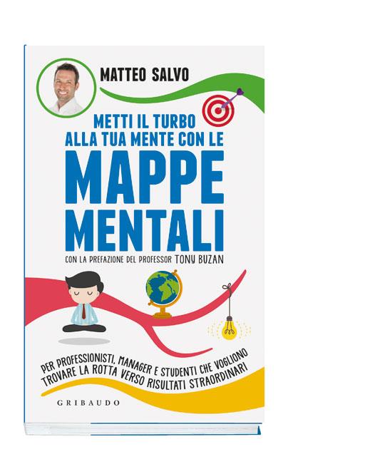 Metti il turbo alla tua mente con le mappe mentali. Per professionisti, manager e studenti che vogliono trovare la rotta verso risultati straordinari - Matteo Salvo - copertina