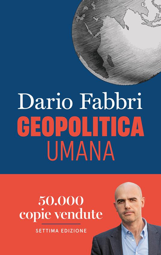 Geopolitica umana. Capire il mondo dalle civiltà antiche alle potenze odierne - Dario Fabbri - copertina