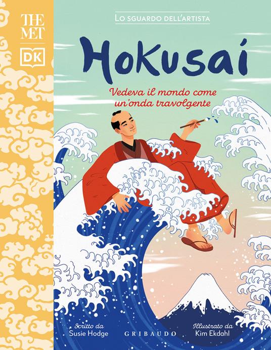 Hokusai. Vedeva il mondo come un'onda travolgente. The MET. Lo sguardo dell'artista. Ediz. a colori - Susie Hodge - copertina