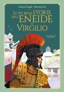 Libro Le più belle storie dell'Eneide di Virgilio Lorena Cingoli Martina Forti