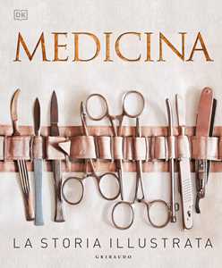Libro Medicina. La storia illustrata. Nuova ediz. Steve Parker