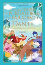 Le più belle storie del Purgatorio e del Paradiso di Dante. La Divina Commedia