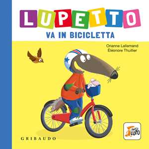 Libro Lupetto va in bicicletta. Amico lupo Orianne Lallemand