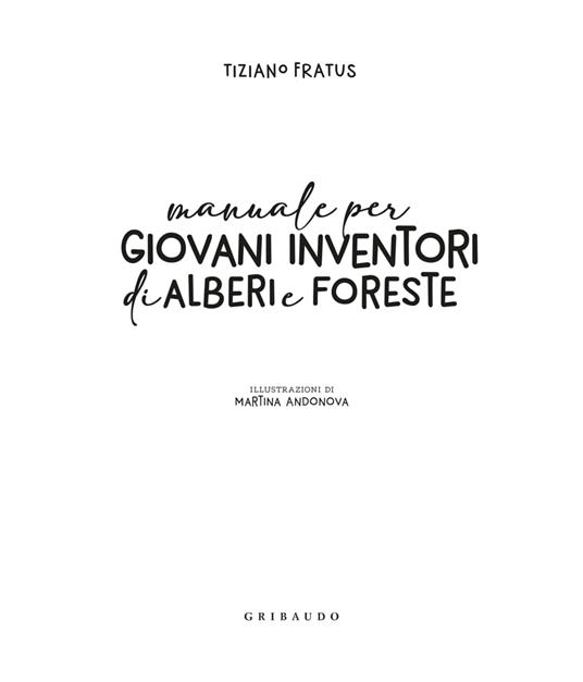 Manuale per giovani inventori di alberi e foreste - Tiziano Fratus - 2