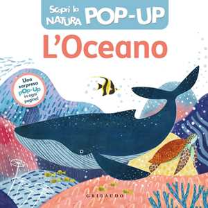 Libro L'oceano. Scopri la natura pop-up. Ediz. a colori 